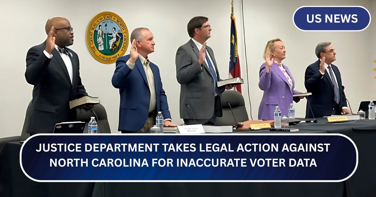 Justice Department Takes Legal Action Against North Carolina for Inaccurate Voter Data