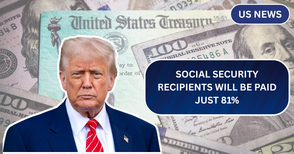 Social Security recipients will be paid just 81% of Promised Benefits by 2034