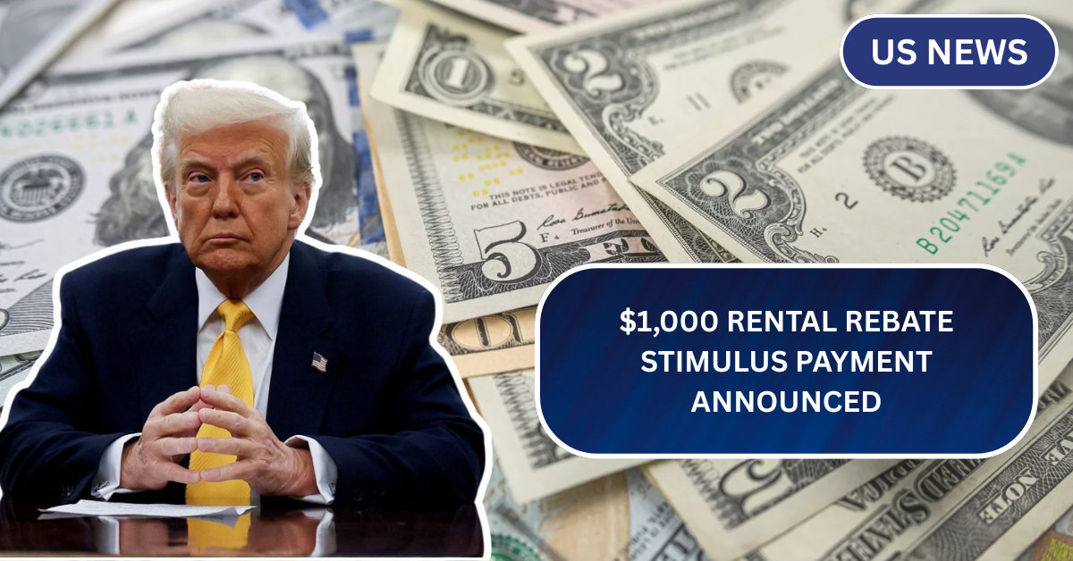 $1,000 Rental Rebate Stimulus Payment Announced: Check Your Eligibility Today!