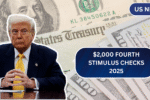 $2,000 Fourth Stimulus Checks 2025: Who’s Eligible and When Will Checks Be Sent?