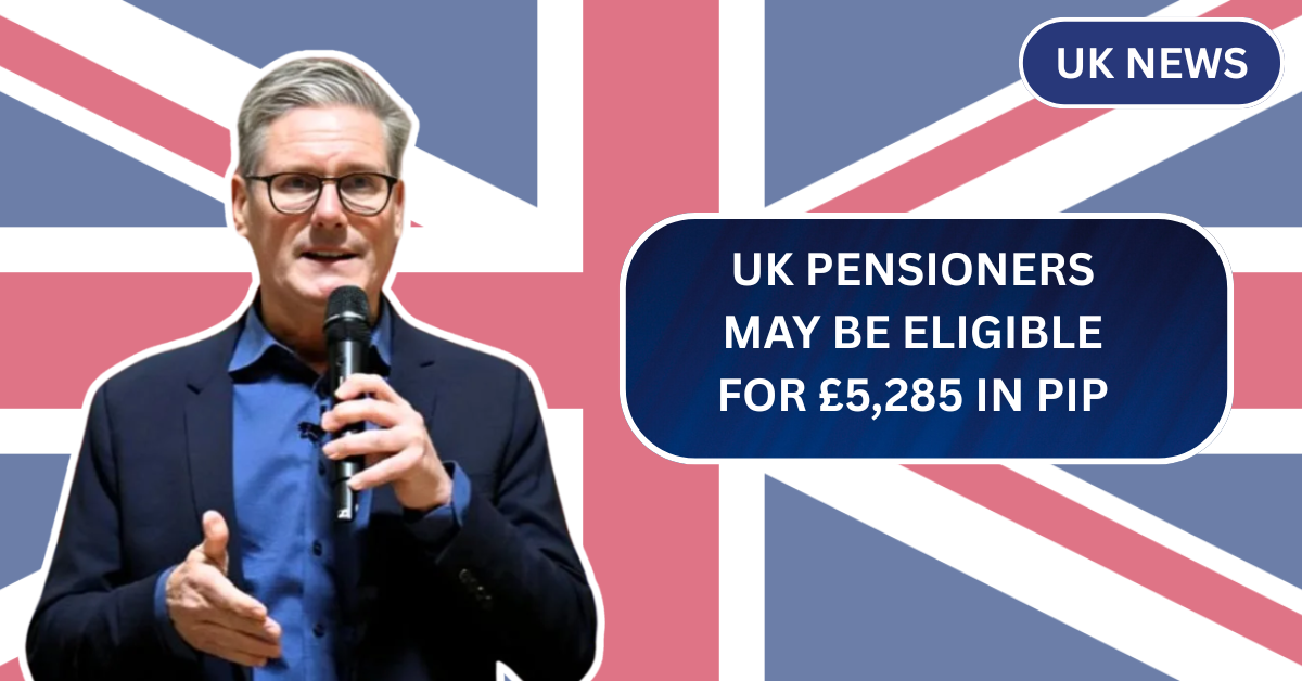 UK Pensioners May Be Eligible for £5,285 in PIP – Find Out If You Qualify Today