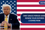DMV Grace Period Over: Renew Your Expired License Now or Pay Big Fines in 2025